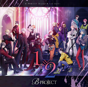 1/2 -half- | B-Project Wiki | Fandom