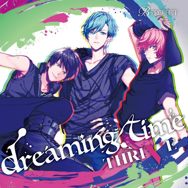 B-PROJECT THRIVE 「dreaming time」
