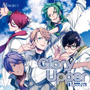 Glory Upper | B-Project Wiki | Fandom