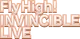 INVINCIBLE LIVE