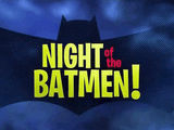 Night of the Batmen!