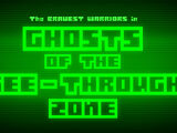 Ghosts of the See-Through Zone