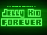Jelly Kid Forever