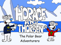 Horace and Thorben The Polar Bear Adventures Title Card