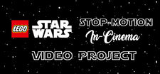 LEGO Star Wars Stop-Motion In-Cinema Video Project