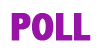 Poll