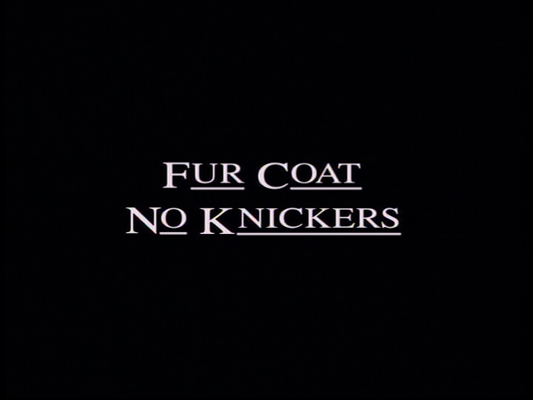 All fur coat and no knickers Meaning 