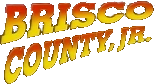 Brisco County, Jr. Wiki