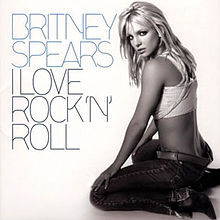 I Love Rock N Roll Britney Spears Wiki Fandom