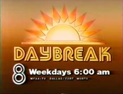 WFAA News 8 Daybreak - Weekdays ident from Late Summer 1985