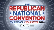 Nightline Special Edition: Republican National Convention: Your Voice, Your Vote 2024 open from the week of July 15, 2024
