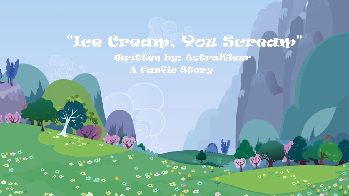 Ice Cream, You Scream Bronies Wiki Fandom
