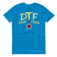 Down to Fiesta T Shirt