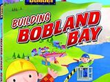 Building Bobland Bay