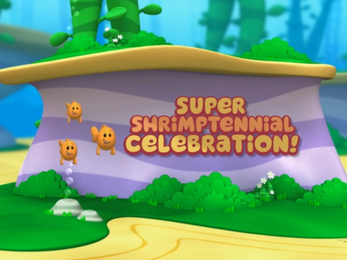 Super Shrimptennial Celebration! Bubble Guppies Wiki Fandom