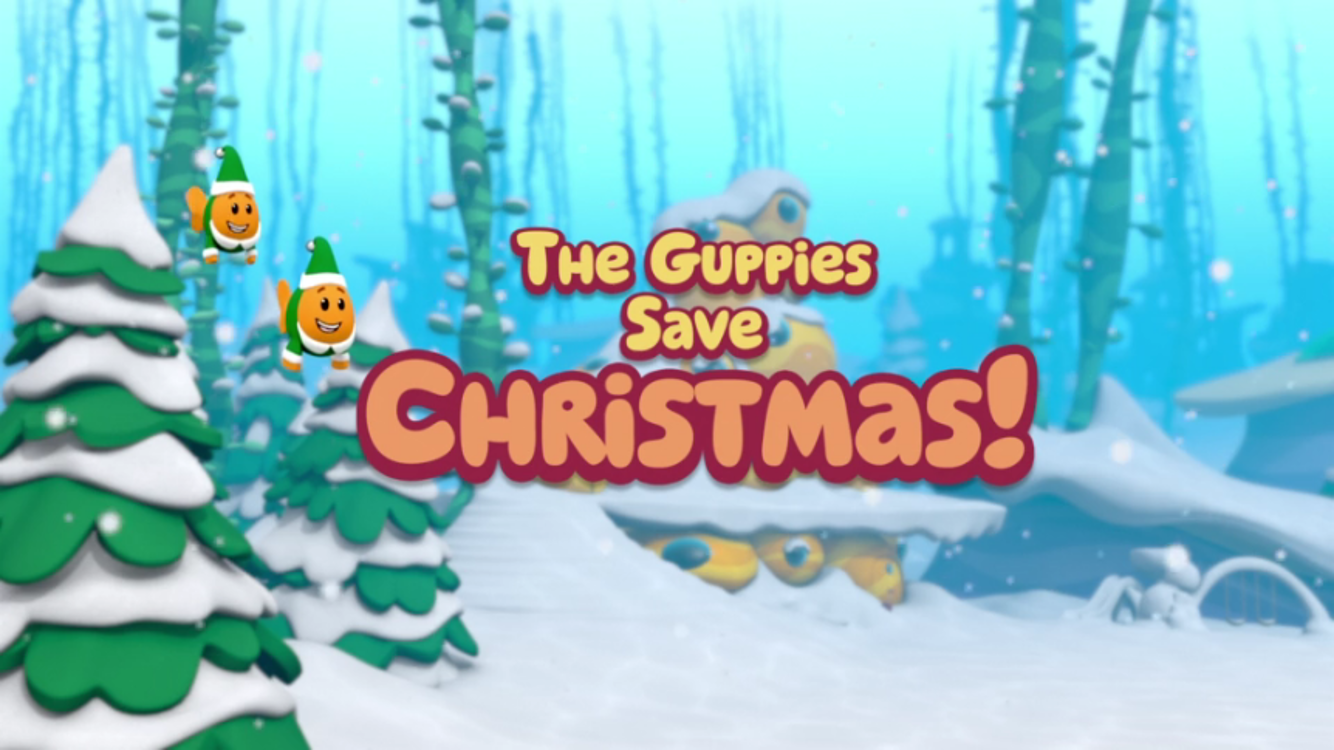 The Guppies Save Christmas Bubble Guppies Wiki Fandom