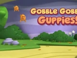 Gobble Gobble Guppies!