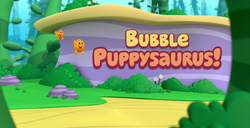 Bubble Puppysaurus