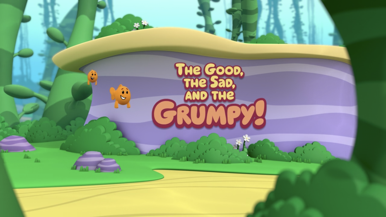 The Good, the Sad, and the Grumpy! | Bubble Guppies Wiki | Fandom