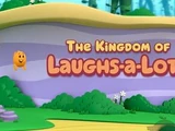 The Kingdom of Laughs-a-Lot!