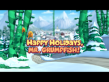 Happy Holidays, Mr. Grumpfish!