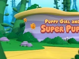 Puppy Girl and Super Pup!