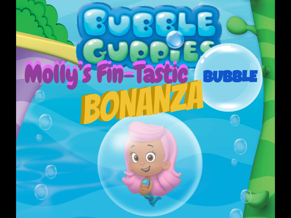 Bubble Guppies Mollys Fin Tastic Bubble Bounce Bonanza Bubble Guppies Fanon Wiki Fandom 5852