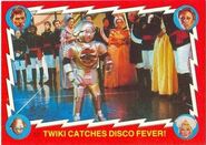 57. Twiki catches disco fever!