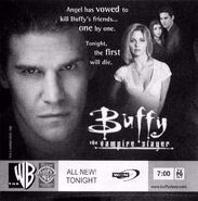 "Angel has vowed to kill Buffy's friends… one by one. Tonight, the first will die."