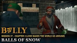 Balls of Snow - Mission 27 - Bully Scholarship Edition