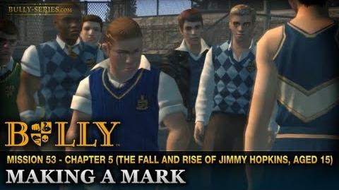 Making a Mark - Mission 53 - Bully Scholarship Edition