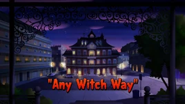 Any Witch Way Titlecard