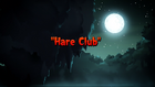 Hare Club Titlecard