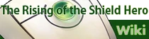 The Rising of the Shield Hero Wiki