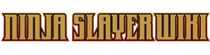 Ninja Slayer Wiki