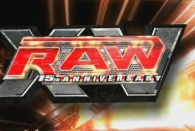 WWE Raw 15th Anniversary | BWWE Wiki | Fandom