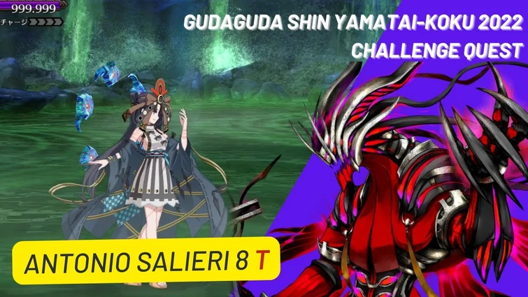 【FGO】GUDAGUDA Shin Yamatai-koku 2022 Challenge Quest.ft  Antoni Salieri 8T