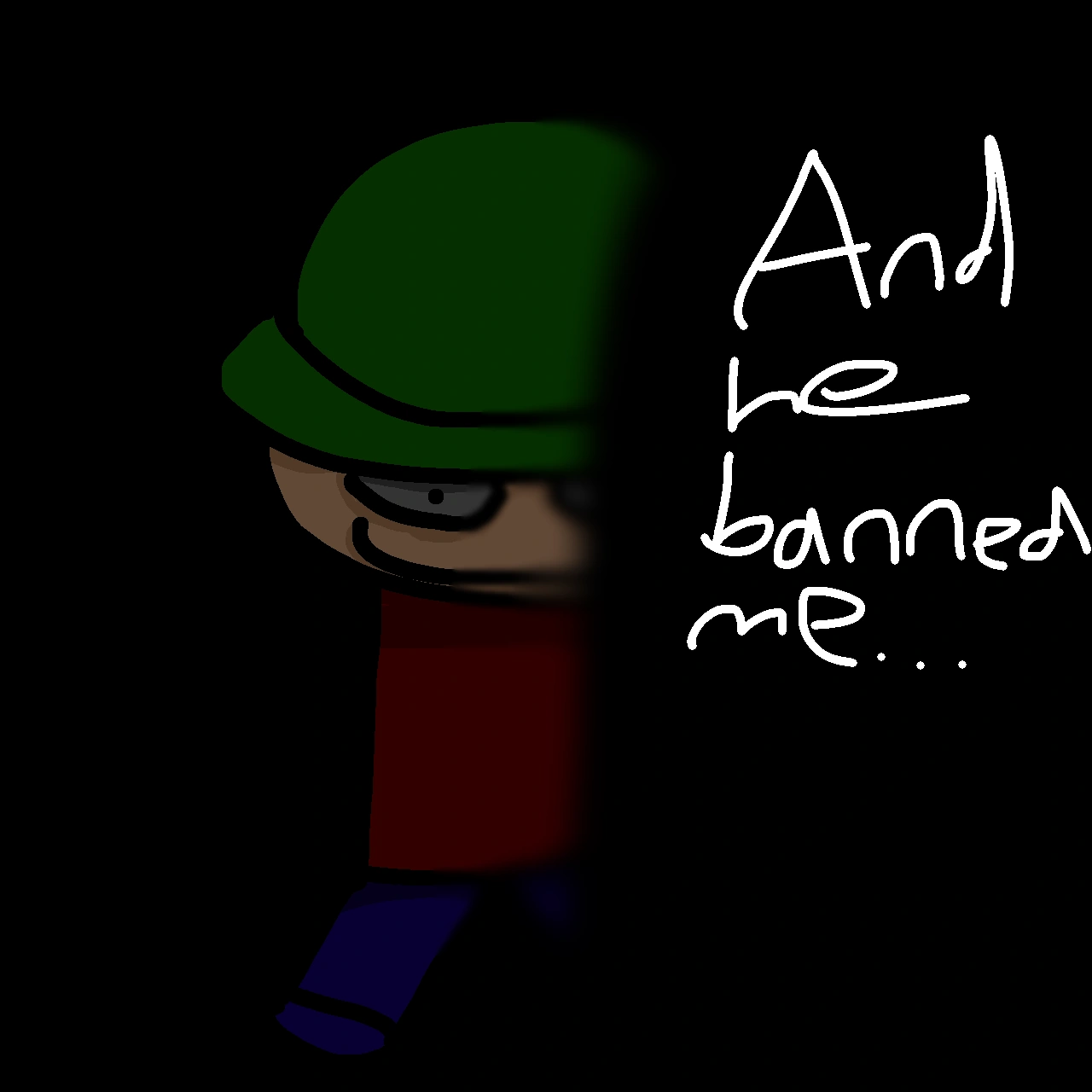 “And he banned me…” Fandom