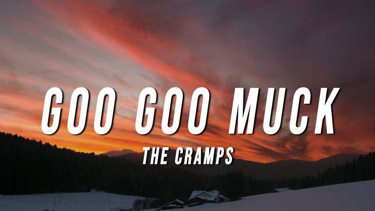 The Cramps - Goo Goo Muck (Lyrics) from Wednesday