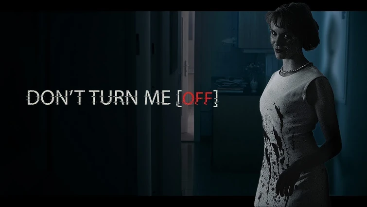 Don't Turn Me Off (daily horror #301) | Fandom