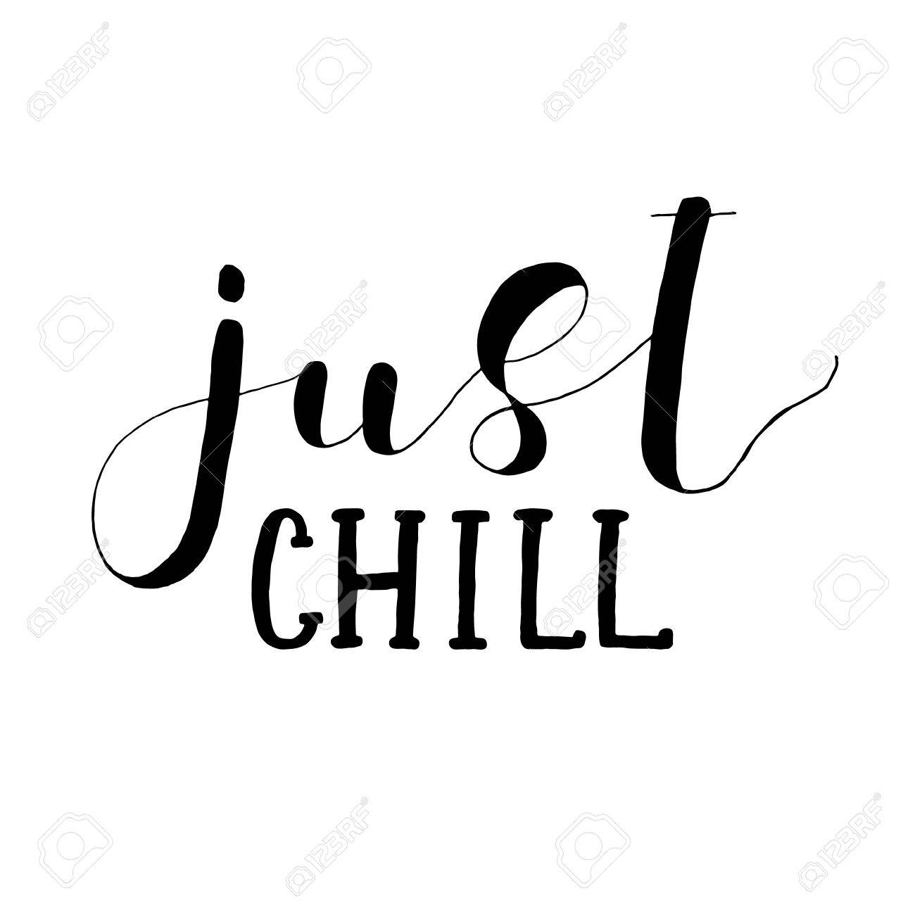 Just chill перевод на русский. Джаст чилл. Чил леттеринг. Chill вектор.