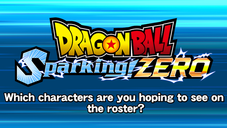 What characters do you want to see the MOST in Dragon Ball Sparking Zero?