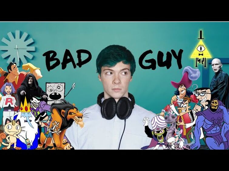 "Bad Guy" Sung by Bad Guy Impressions(by Daniel Ferguson) | Fandom