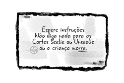 Você vai esperar instruções. Você não vai falar nada para as Cortes Seelie ou Unseelie. Ou a criança morre.