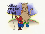 Caillou Joins the Circus