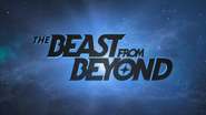 The Beast From Beyond Title Card IW