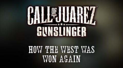 Call of Juarez Gunslinger - "How the West Was Won Again" - Developer Diary