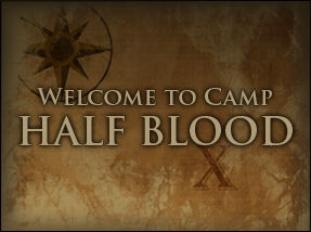 Camp Half-Blood Net — WELCOME TO CAMP HALF-BLOOD At last, after a