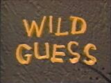 Wild Guess