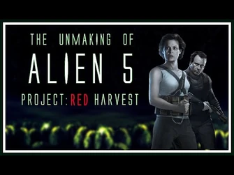 The_Unmaking_of_ALIEN_5_-_Project-_Red_Harvest